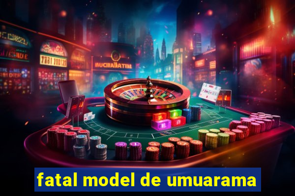 fatal model de umuarama